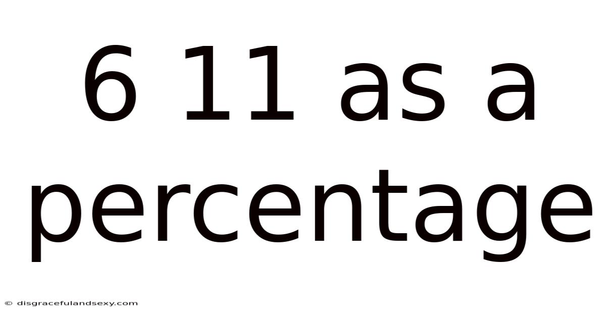 6 11 As A Percentage