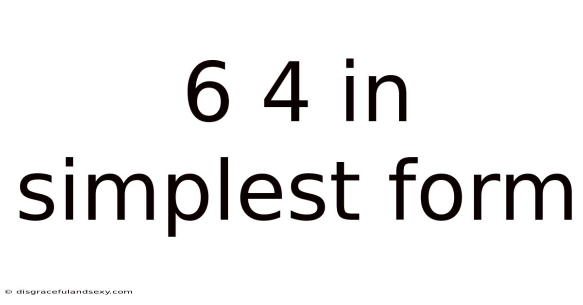 6 4 In Simplest Form