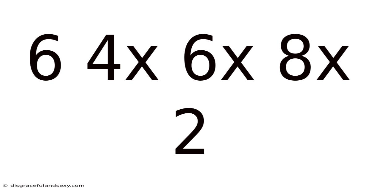 6 4x 6x 8x 2