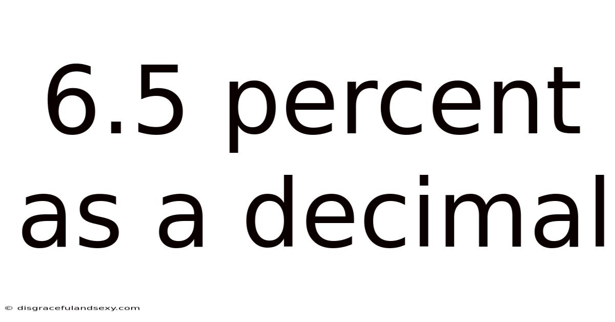 6.5 Percent As A Decimal