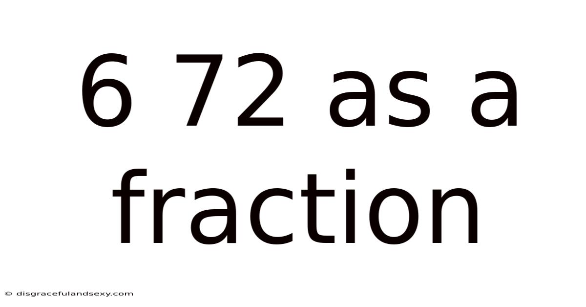 6 72 As A Fraction