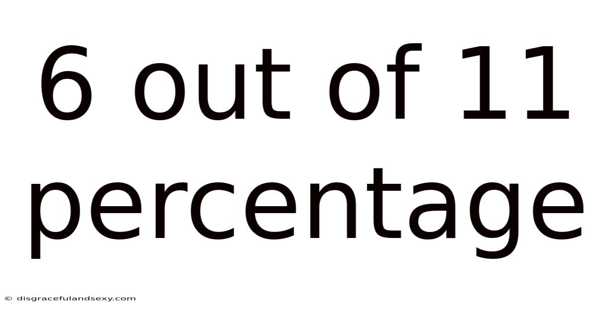 6 Out Of 11 Percentage