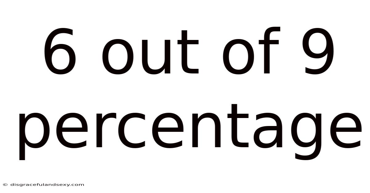 6 Out Of 9 Percentage