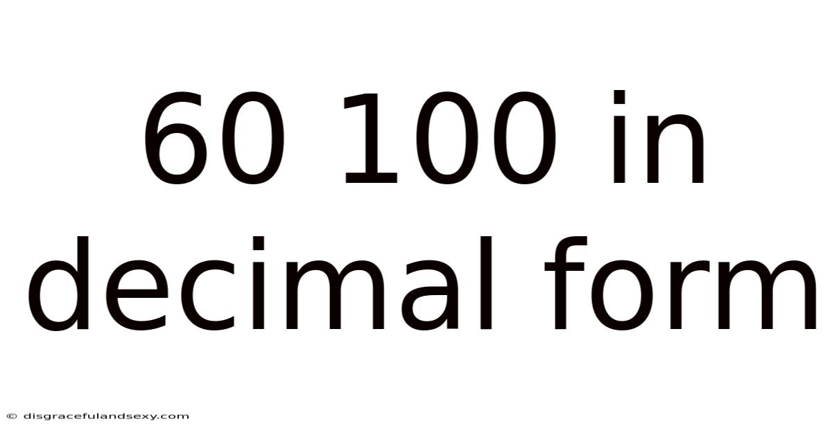60 100 In Decimal Form
