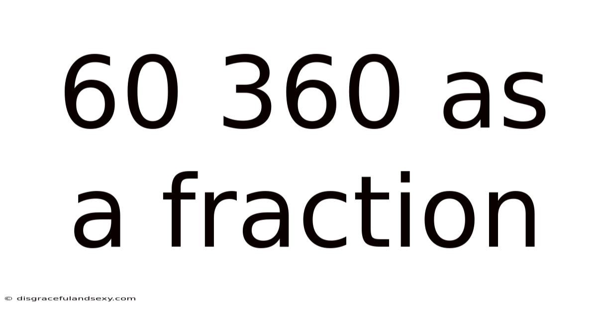 60 360 As A Fraction