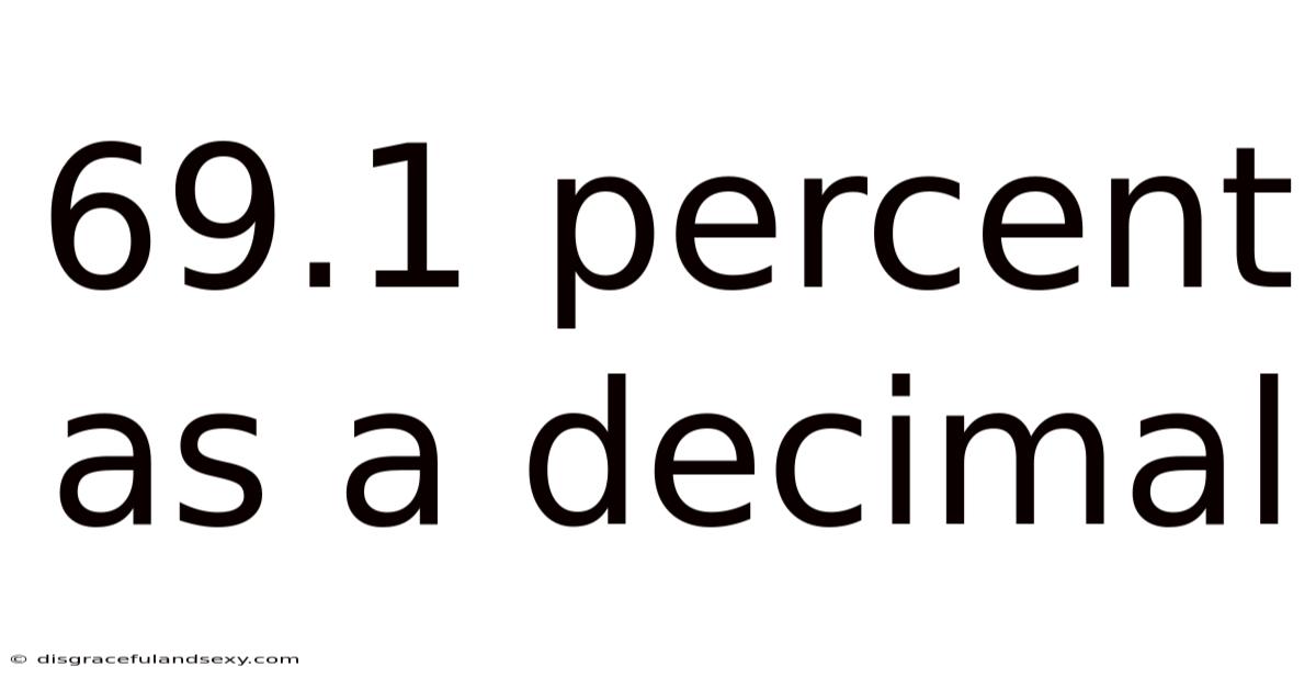 69.1 Percent As A Decimal
