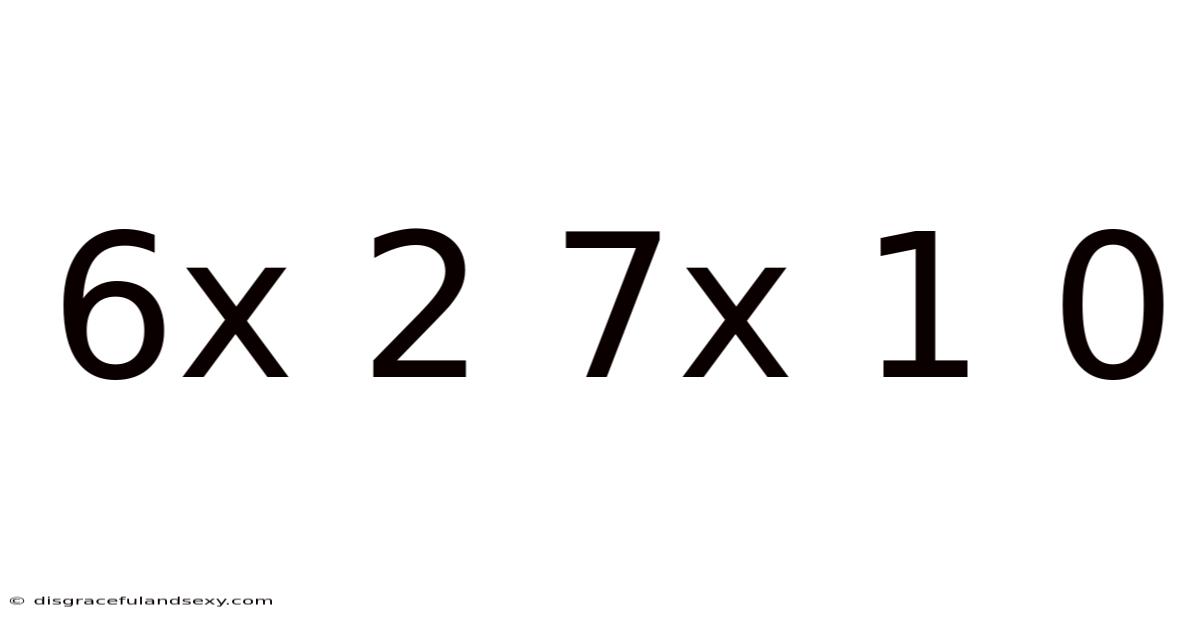 6x 2 7x 1 0