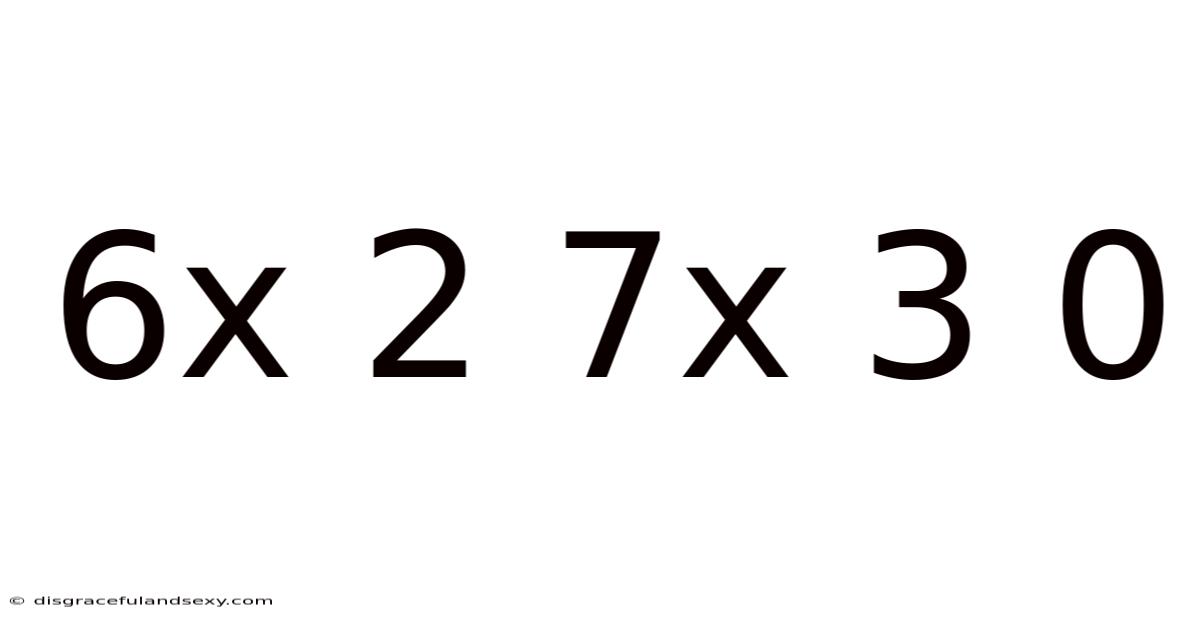 6x 2 7x 3 0