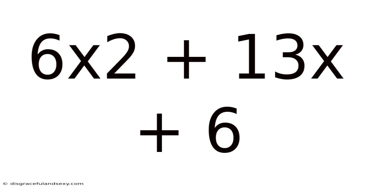 6x2 + 13x + 6