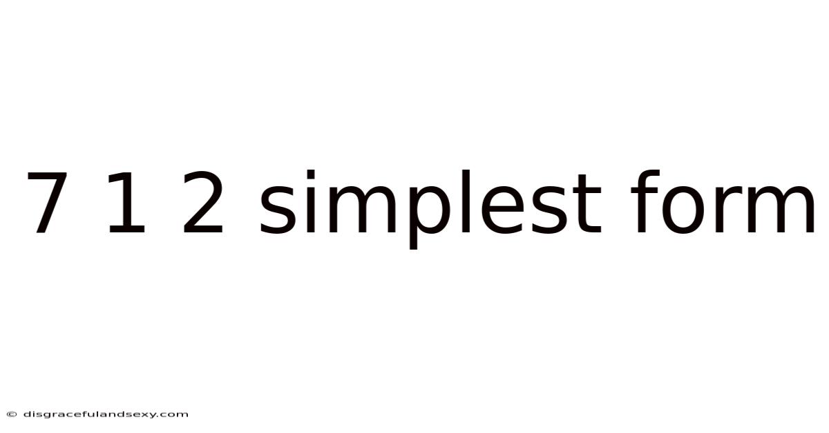 7 1 2 Simplest Form