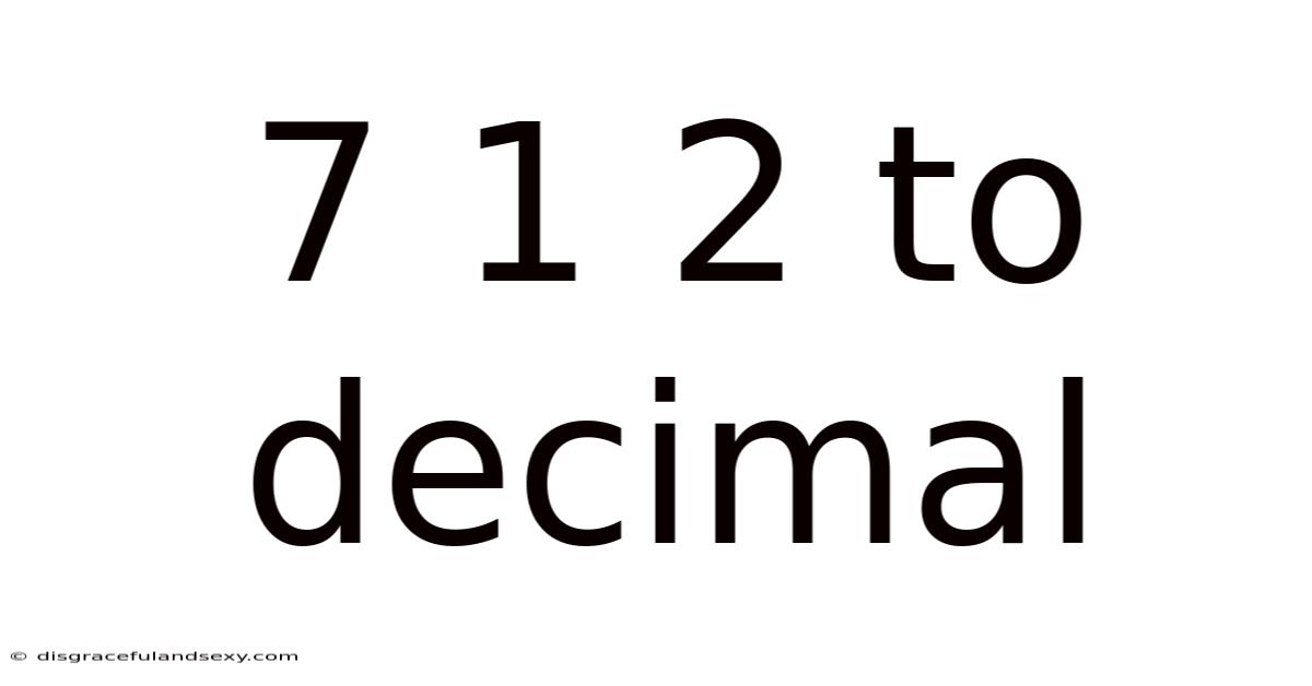 7 1 2 To Decimal