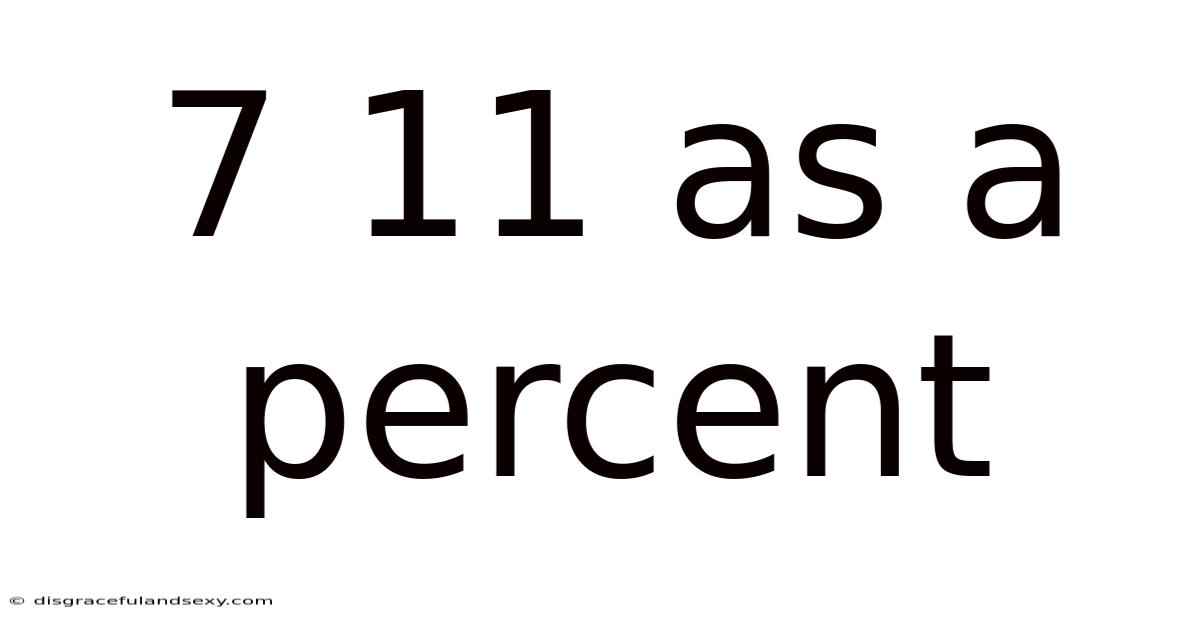 7 11 As A Percent