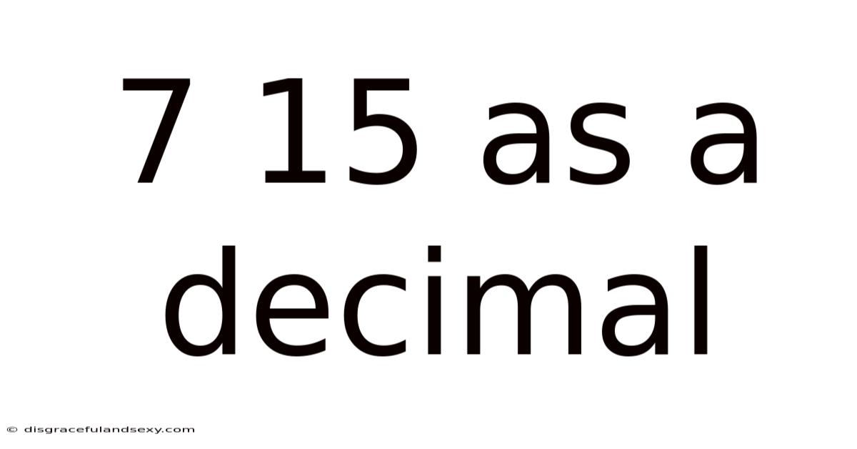 7 15 As A Decimal