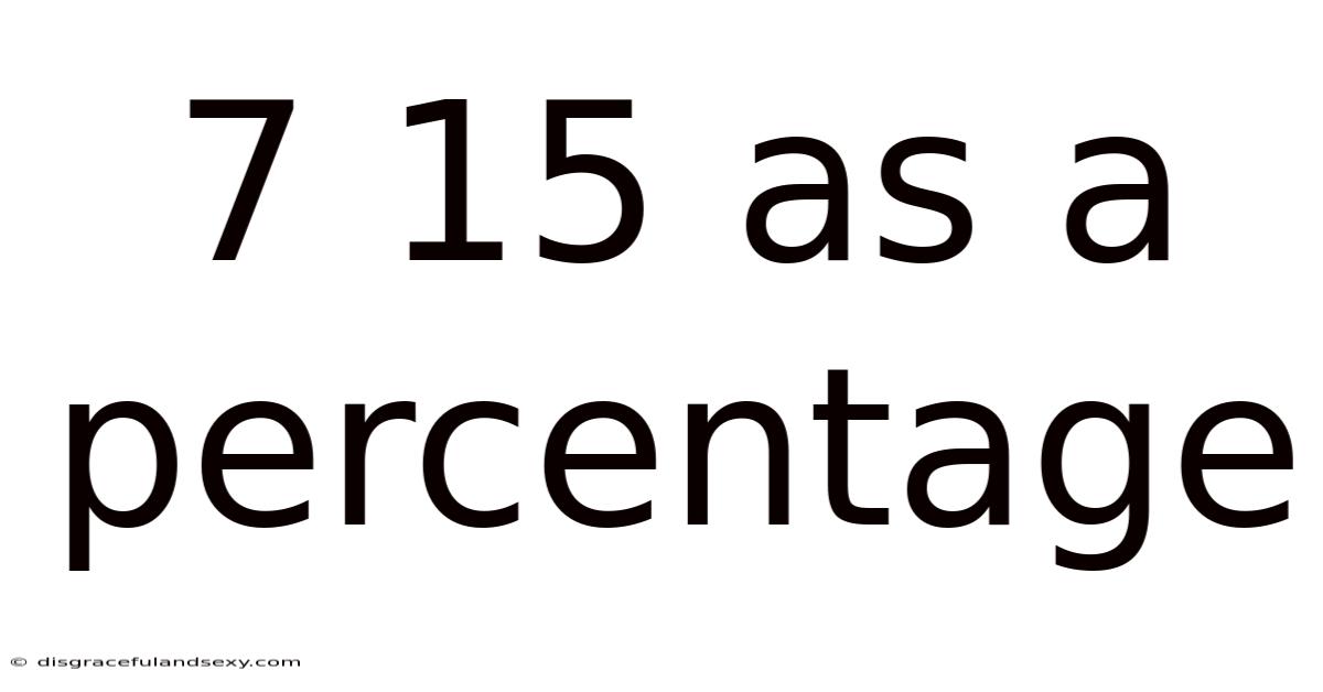 7 15 As A Percentage