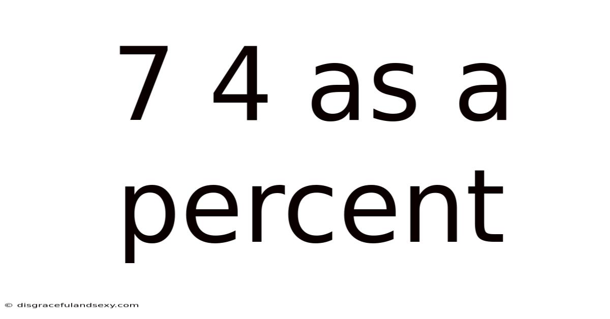 7 4 As A Percent