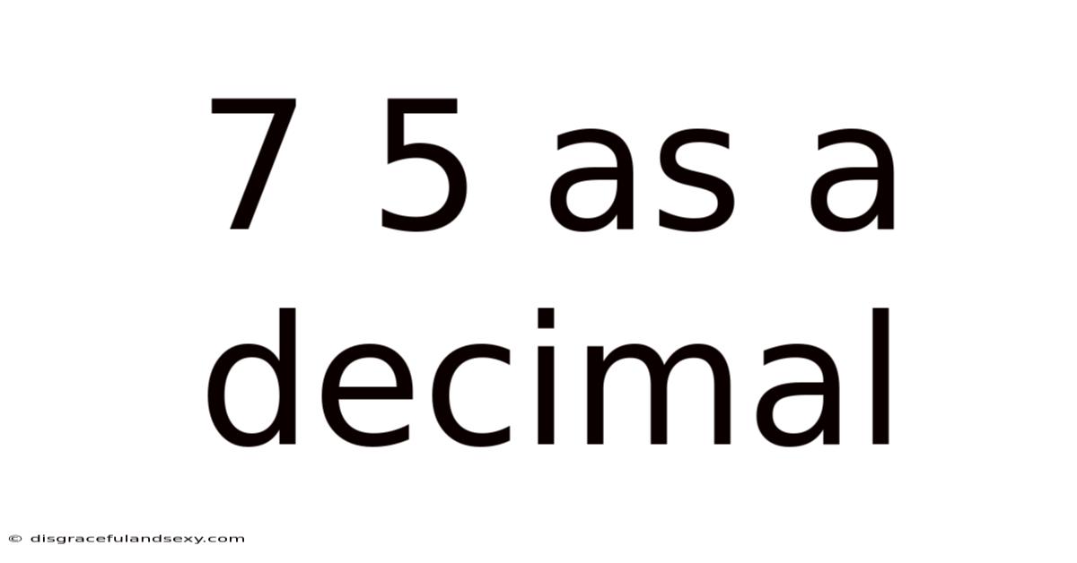 7 5 As A Decimal