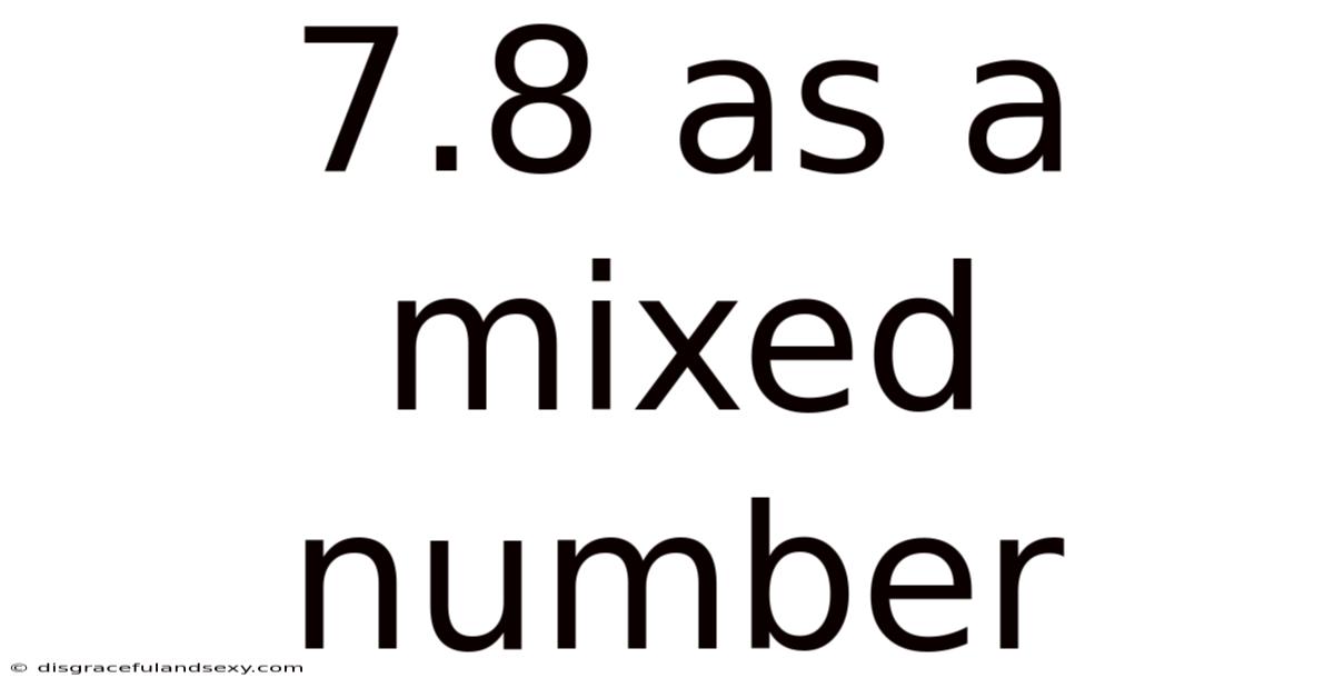 7.8 As A Mixed Number