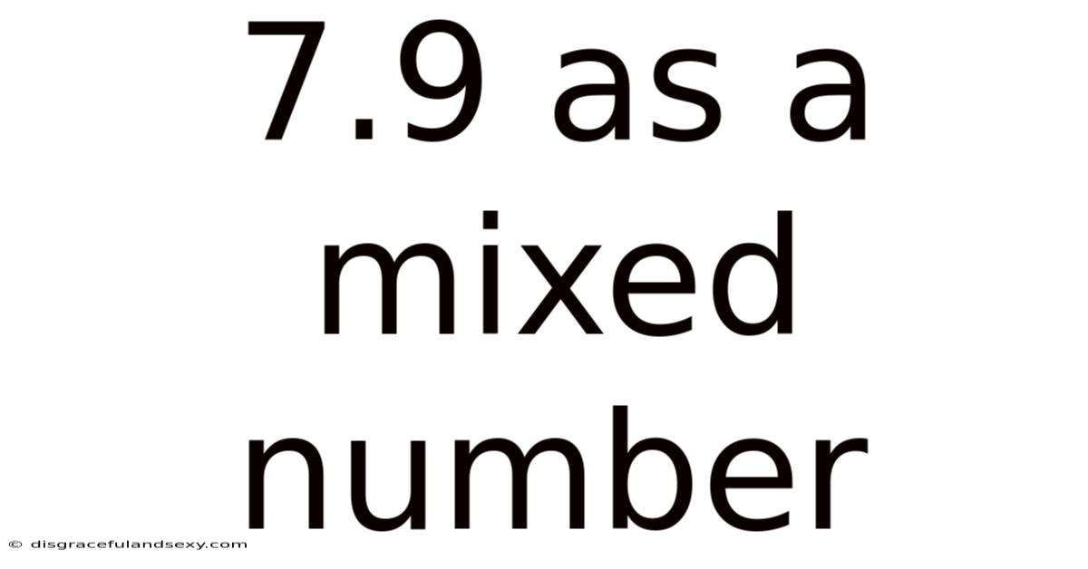 7.9 As A Mixed Number