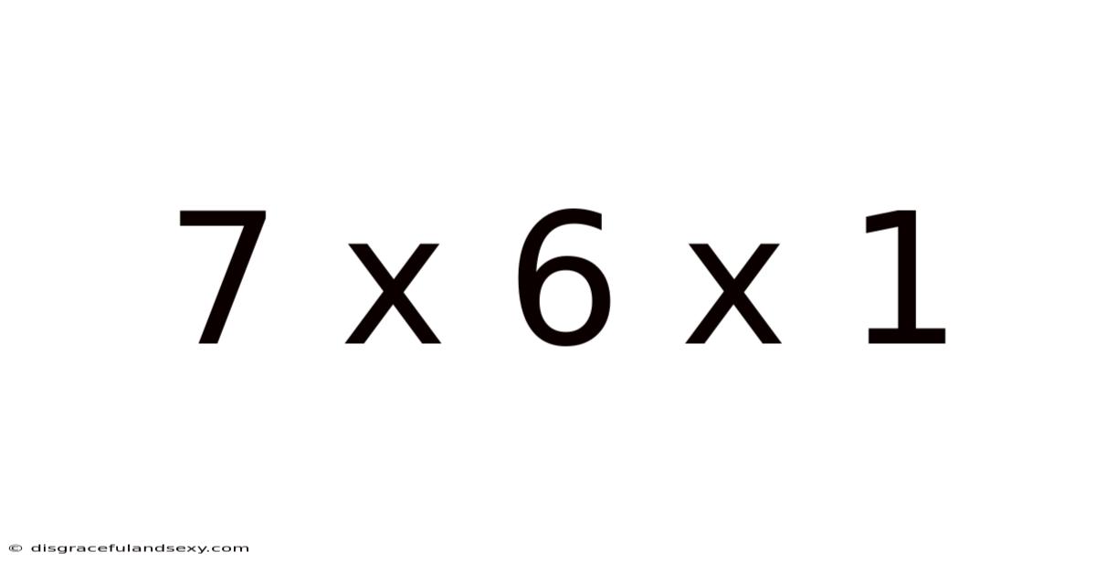 7 X 6 X 1