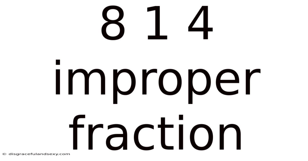 8 1 4 Improper Fraction