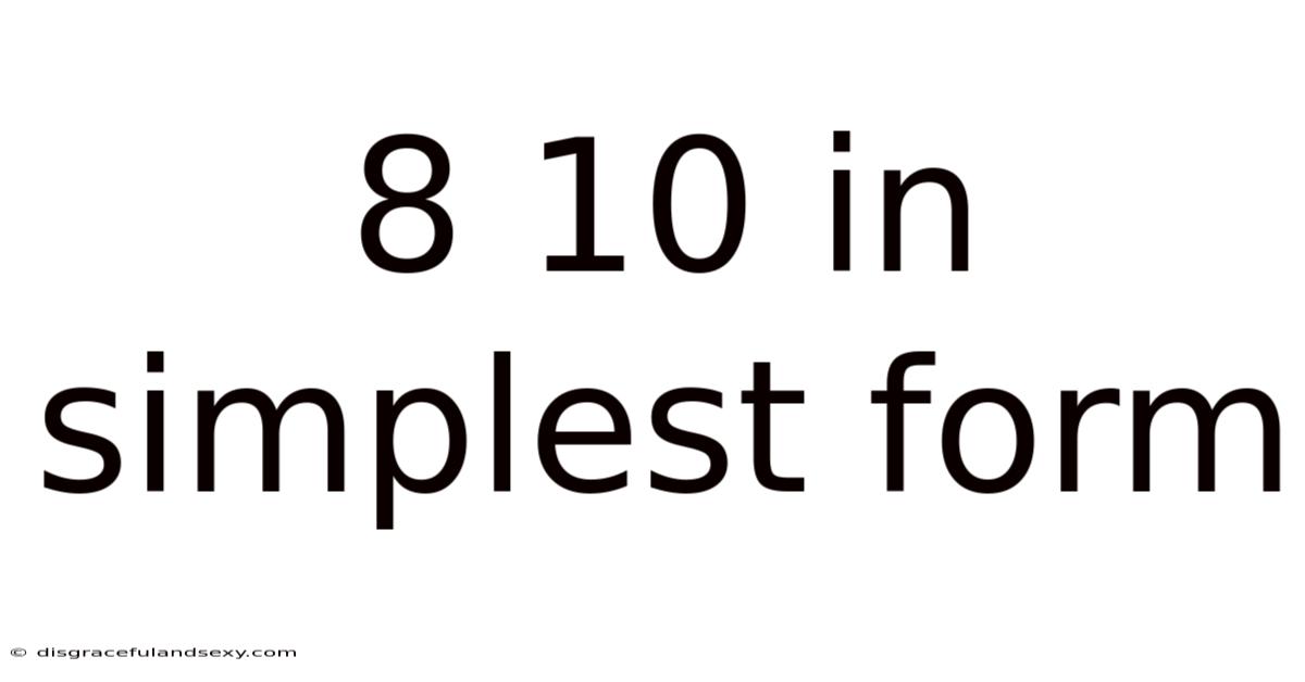 8 10 In Simplest Form