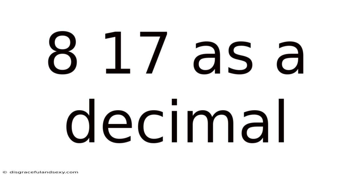 8 17 As A Decimal