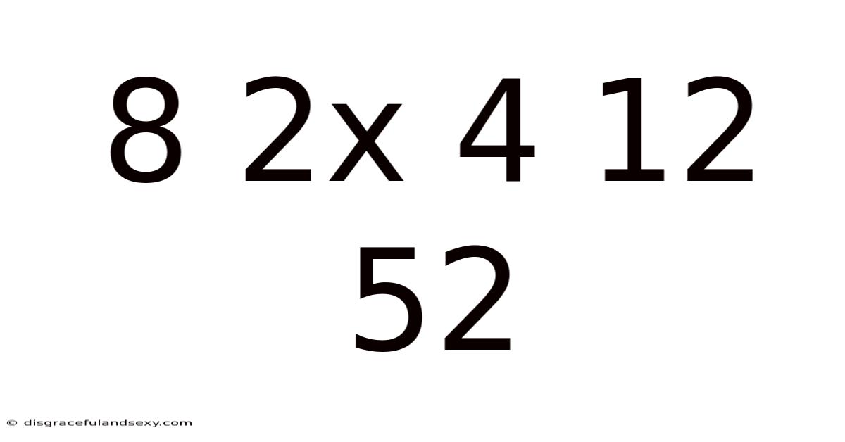 8 2x 4 12 52