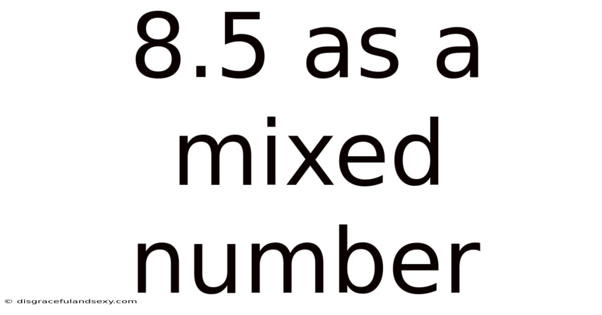 8.5 As A Mixed Number