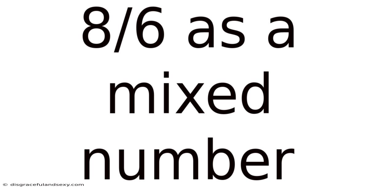 8/6 As A Mixed Number