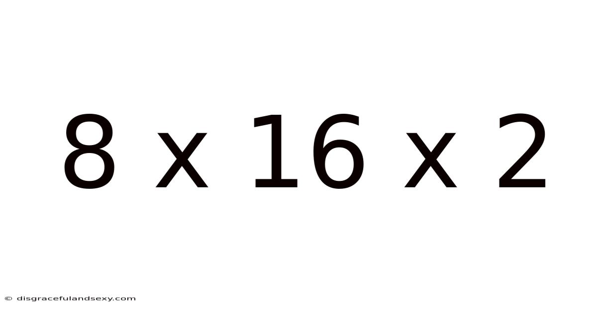 8 X 16 X 2