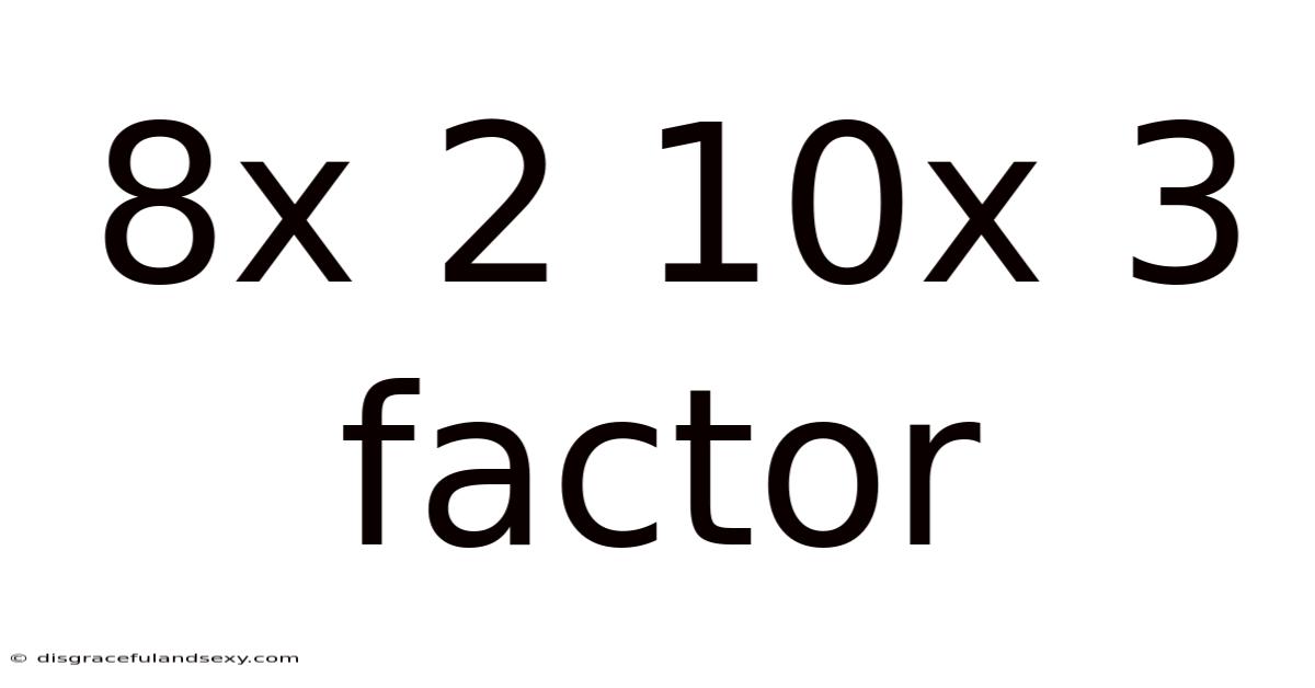 8x 2 10x 3 Factor