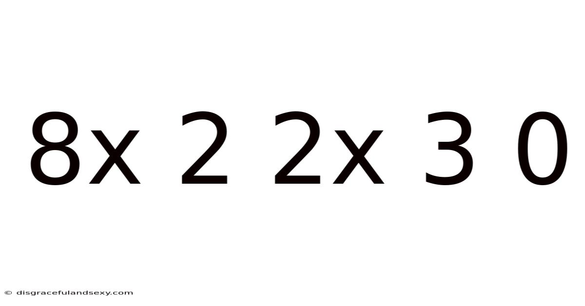 8x 2 2x 3 0