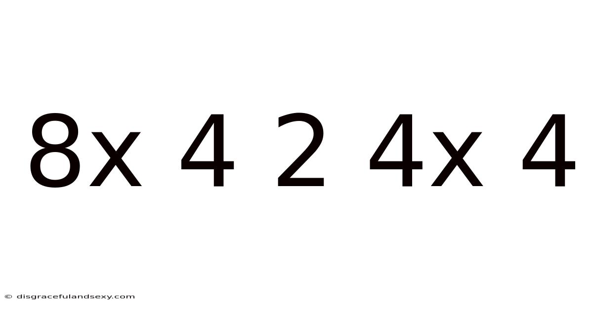 8x 4 2 4x 4
