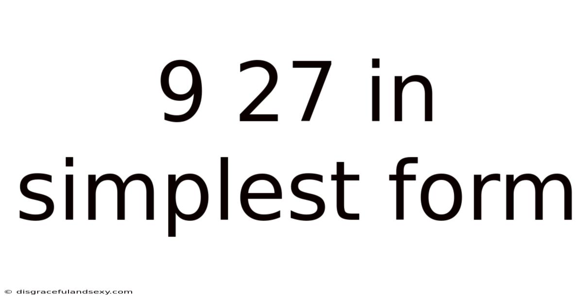 9 27 In Simplest Form