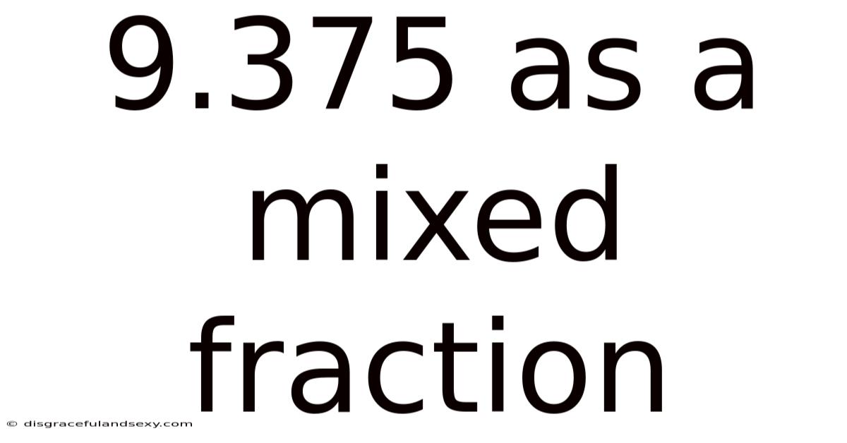 9.375 As A Mixed Fraction