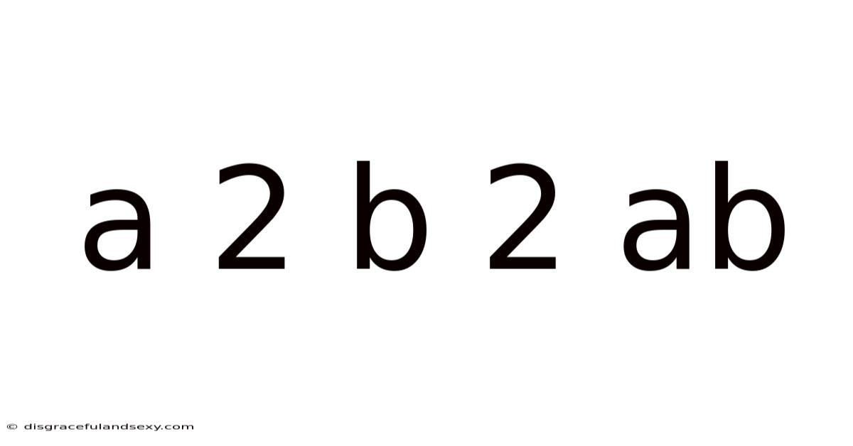 A 2 B 2 Ab