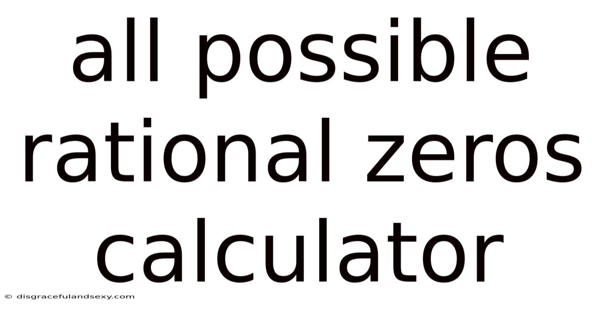 All Possible Rational Zeros Calculator