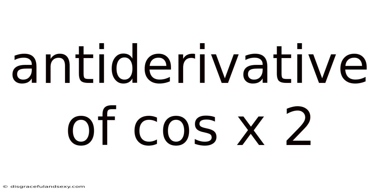Antiderivative Of Cos X 2