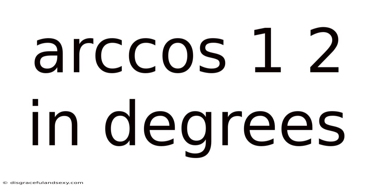 Arccos 1 2 In Degrees