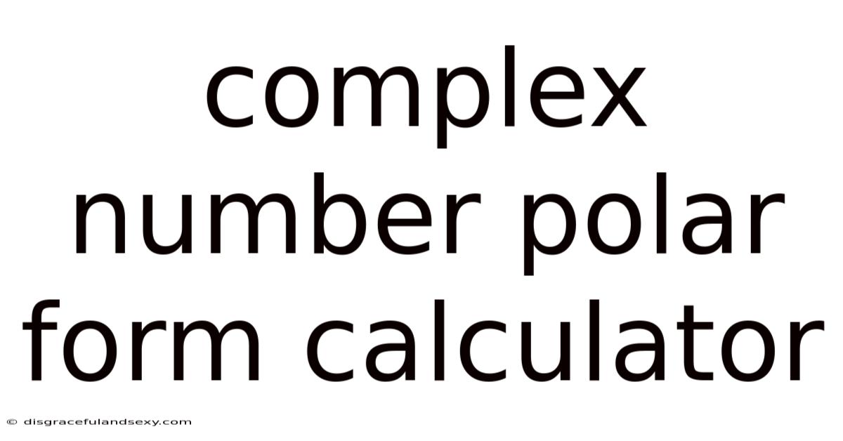 Complex Number Polar Form Calculator