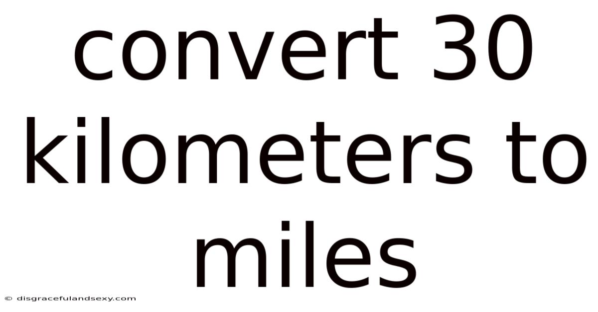 Convert 30 Kilometers To Miles