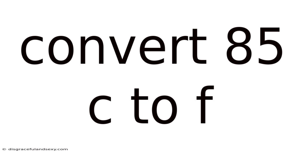 Convert 85 C To F