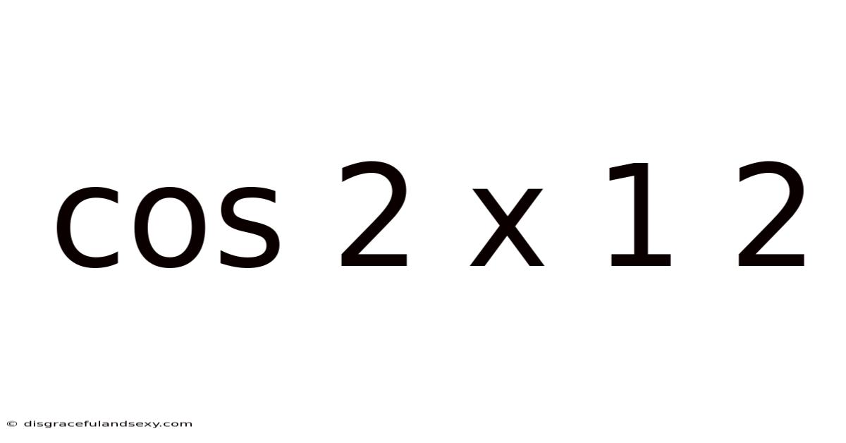 Cos 2 X 1 2