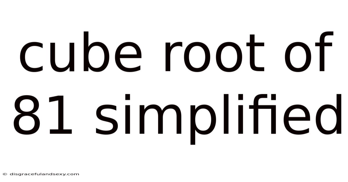 Cube Root Of 81 Simplified