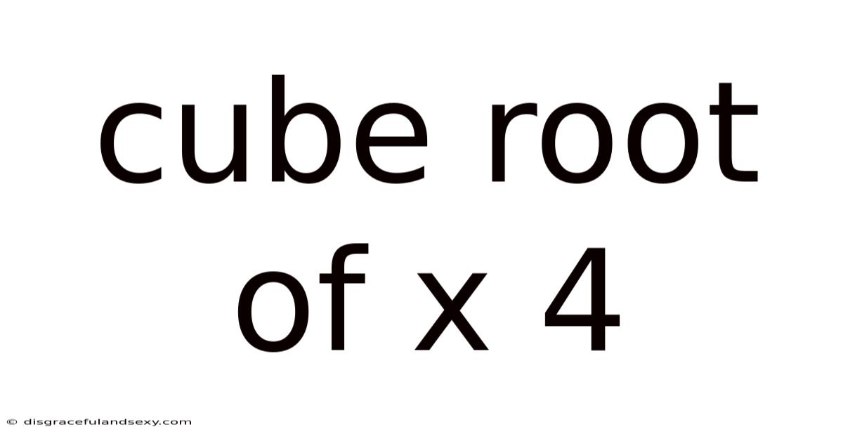Cube Root Of X 4
