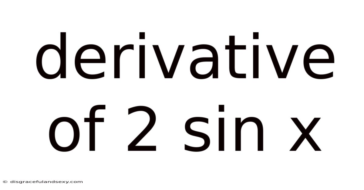 Derivative Of 2 Sin X