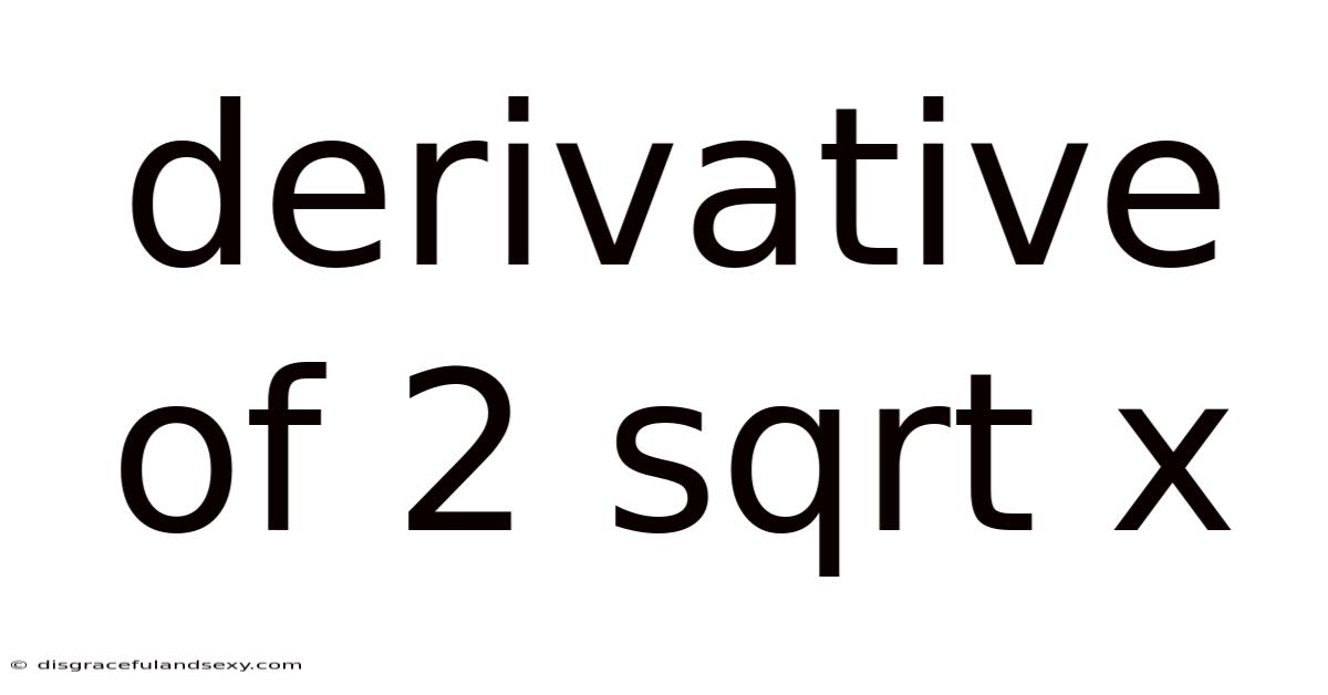 Derivative Of 2 Sqrt X