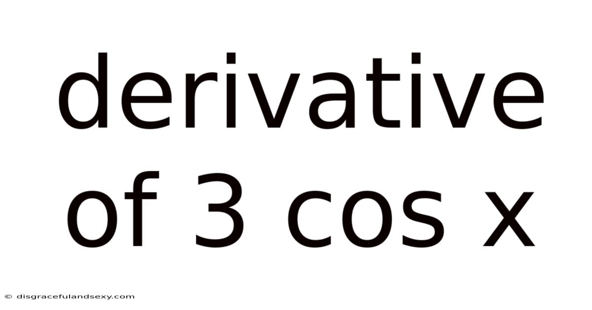 Derivative Of 3 Cos X