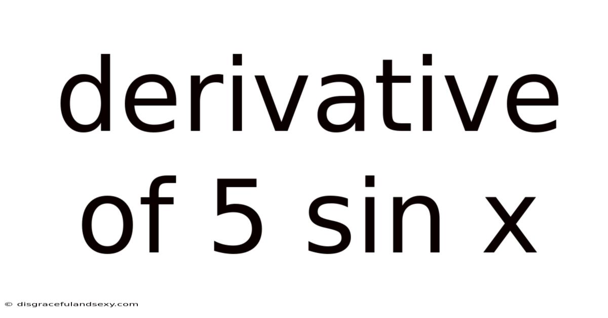 Derivative Of 5 Sin X