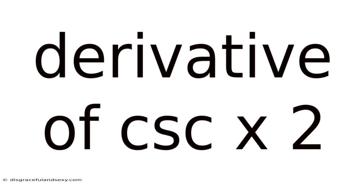 Derivative Of Csc X 2